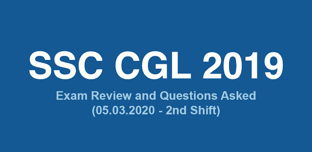 SSC CGL 2019 Exam Review and Questions Asked (05.03.2020 - 2nd Shift)