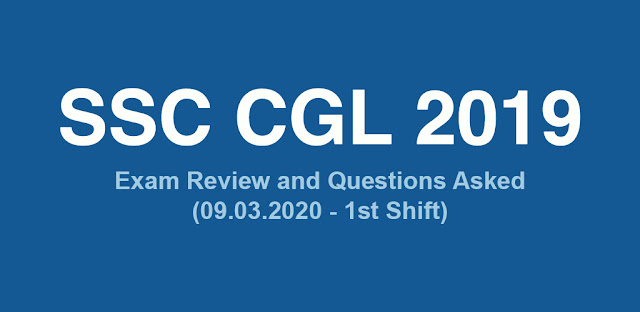 SSC CGL 2019 Exam Review and Questions Asked (09.03.2020 - 1st Shift)