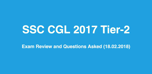 SSC CGL 2017 Tier-2 Maths Review & Questions Asked (18.02.2018)