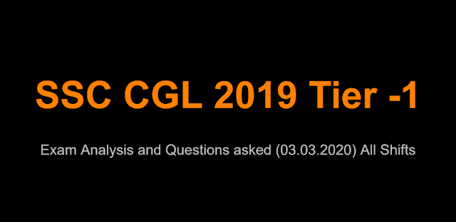 SSC CGL 2019 Tier 1 (Day 1 Analysis, Tips and Questions asked) All Shifts