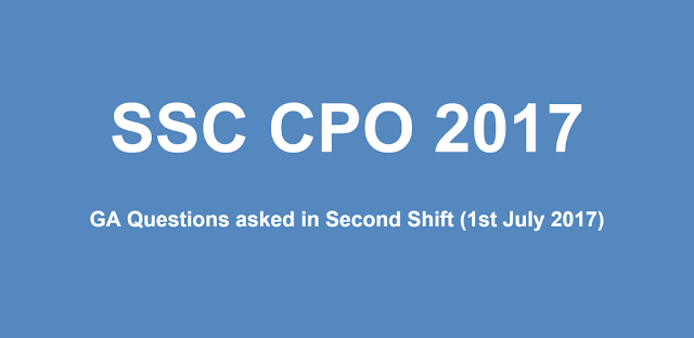GK / GA Questions asked in SSC CPO 2017 Exam Shift-2 (01-07-2017)