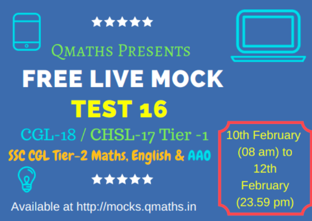 Qmaths Live Mock Test (T2: Maths, English & AAO) (T1: CGL18 + CHSL17)