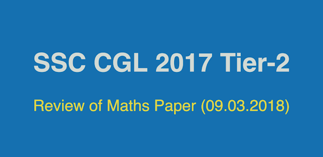 SSC CGL 2017 Tier-2 Maths Exam Review (9th March 2018)