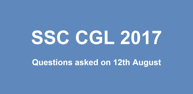 12th August  SSC CGL 2017 Questions with Answers (All Shifts) in PDF