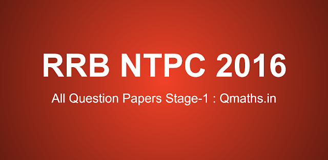 RRB NTPC Stage -1 All Question Papers Download PDF