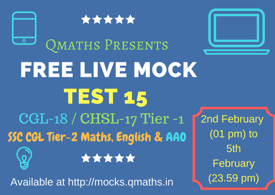 Qmaths Live Mock Test (T2: Maths, English & AAO) (T1: CGL18 + CHSL17)