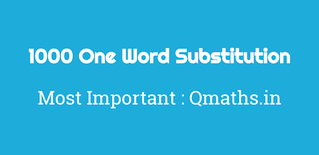 1000 Most Important One Word Substitution With Hindi Meaning (A)