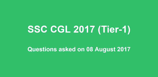 SSC CGL 2017 Questions asked on 8 August 2017 (All Shifts)