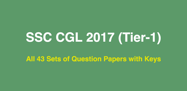 SSC CGL 2017 Tier 1 Question Papers with Answer Key PDF Download (43 Sets)