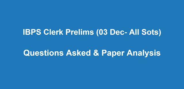 IBPS Clerk Prelims 3rd December 2016 Analysis and Questions Asked (Solved)