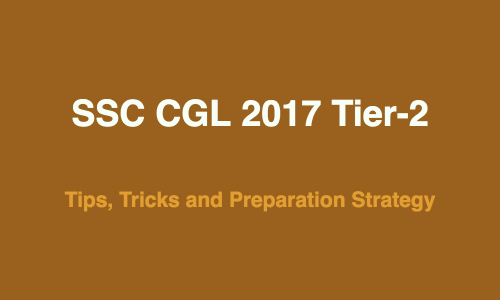 SSC CGL Tier 2 Preparation Strategy, Tips and Tricks