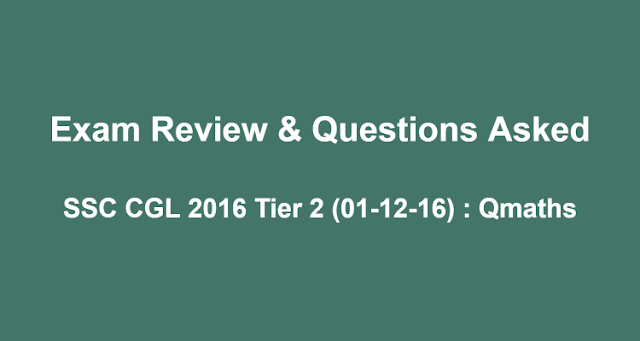 SSC CGL 2016 Tier 2 Exam Review and Questions Asked 01-12-2016