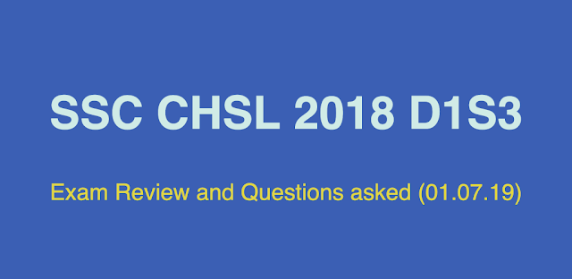 SSC CHSL 2018 Exam Review and Questions Asked (01.07.2019)