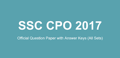 SSC CPO 2017 Question Papers with Official Answer Keys PDF Download