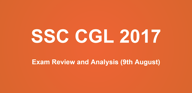 SSC CGL 9th August 2017 Review and Analysis